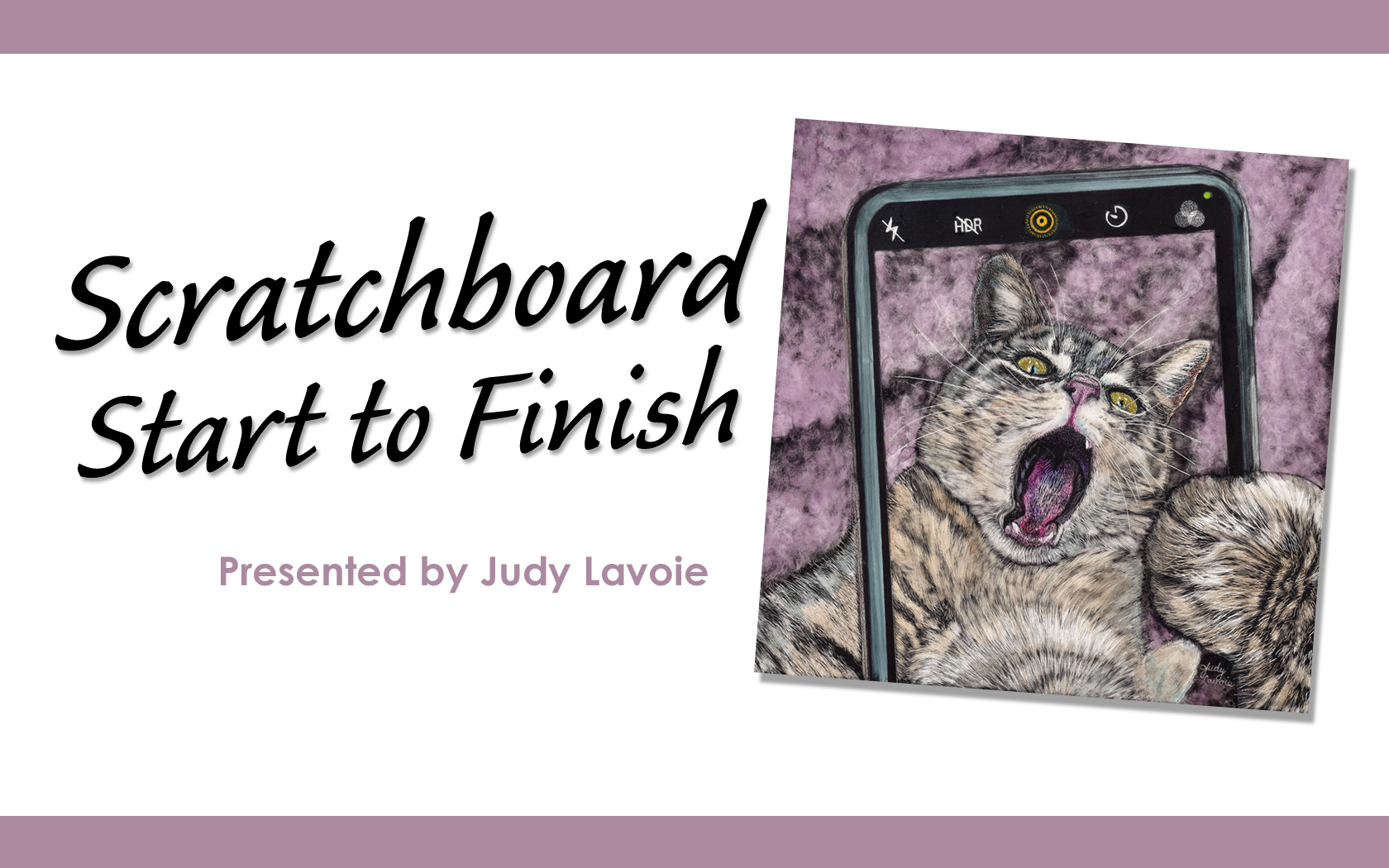 Title Image for "Scratchboard Start to Finish" video © Judy Lavoi 2021